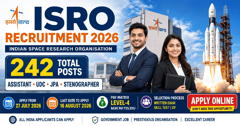 ISRO Various Post Recruitment 2026: 242 Assistant, UDC, JPA & Stenographer पदों पर भर्ती, योग्यता, आवेदन तिथि और पूरी जानकारी