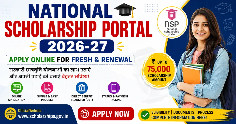 National Scholarship Portal 2026-27 (NSP) Apply Online 2026: Fresh & Renewal Registration, Eligibility, Last Date, Scholarship Amount, Documents List