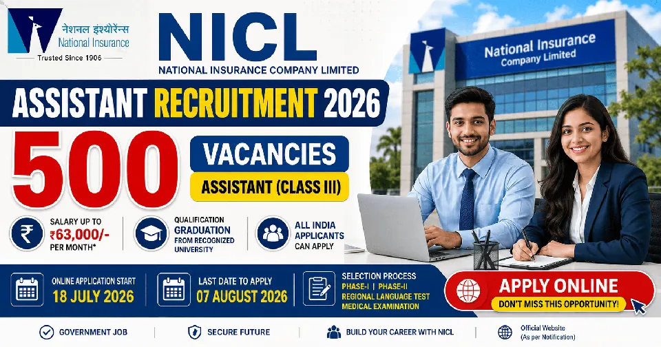 NICL Assistant Recruitment 2026: 500 पदों पर भर्ती, पात्रता, वेतन, चयन प्रक्रिया और आवेदन की पूरी जानकारी