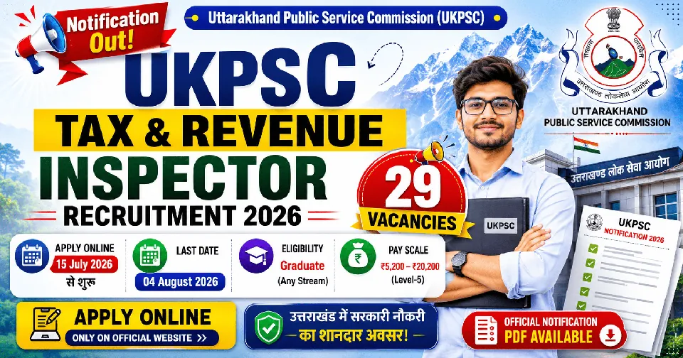 UKPSC Tax & Revenue Inspector Recruitment 2026: 29 पदों पर भर्ती, आवेदन शुरू, जानें पात्रता, फीस, आयु सीमा और पूरी जानकारी