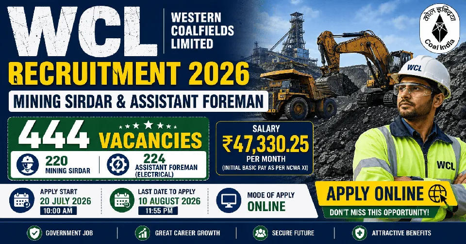 WCL Mining Sirdar & Assistant Foreman Recruitment 2026: 444 पदों पर भर्ती, आवेदन 20 जुलाई से शुरू